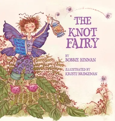 The Knot Fairy: Câștigătoare a 7 premii Children's Picture Book Awards: Who Tangled My Hair While I Was Sleeping? Pentru copii de 3-7 ani - The Knot Fairy: Winner of 7 Children's Picture Book Awards: Who Tangled My Hair While I Was Sleeping? For Kids Ages 3-7