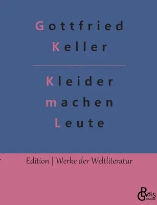 Hainele îl fac pe om - Kleider machen Leute