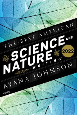 Cele mai bune scrieri americane despre știință și natură 2022 - The Best American Science and Nature Writing 2022