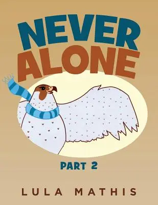 Niciodată singur: partea 2 - Never Alone: part 2