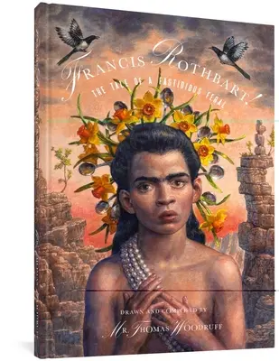 Francis Rothbart! Povestea unui sălbatic fastidios - Francis Rothbart!: The Tale of a Fastidious Feral