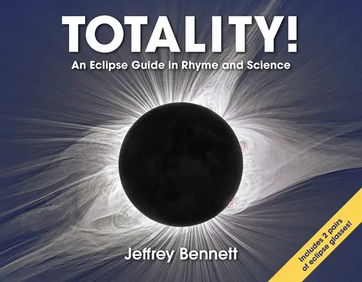 Totalitatea! Un ghid al eclipsei în rime și știință - Totality!: An Eclipse Guide in Rhyme and Science