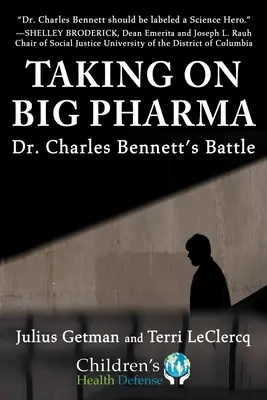 Confruntarea cu Big Pharma: Bătălia doctorului Charles Bennett - Taking on Big Pharma: Dr. Charles Bennett's Battle