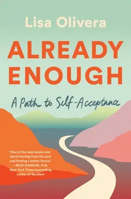 Deja suficient: O cale către autoacceptare - Already Enough: A Path to Self-Acceptance