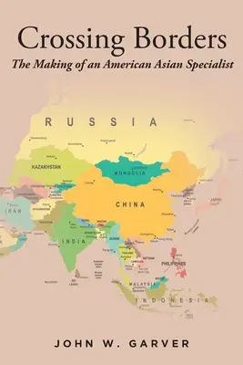 Traversarea frontierelor: Crearea unui specialist asiatic american - Crossing Borders: The Making of an American Asian Specialist