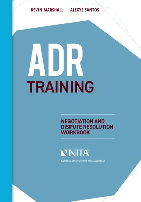 Formare ADR: Manual de lucru pentru negociere și soluționarea disputelor - ADR Training: Negotiation and Dispute Resolution Workbook