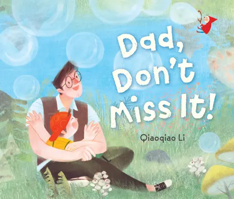 Tată, să nu-l ratezi! - Dad, Don't Miss It!