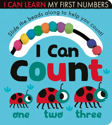 Pot să număr: Slide the Beads, Learn to Count! - I Can Count: Slide the Beads, Learn to Count!