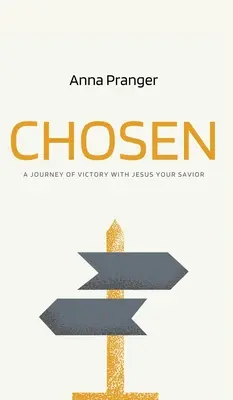 Alesul: O călătorie de victorie cu Isus Mântuitorul tău - Chosen: A Journey of Victory with Jesus Your Savior