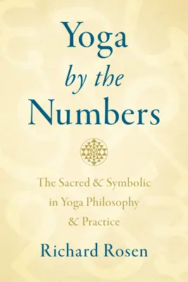 Yoga prin numere: Sacrul și simbolicul în filosofia și practica yoga - Yoga by the Numbers: The Sacred and Symbolic in Yoga Philosophy and Practice