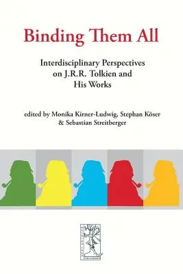 Legându-i pe toți: Perspective interdisciplinare asupra lui J.R.R. Tolkien și a operelor sale - Binding Them All: Interdisciplinary Perspectives on J.R.R. Tolkien and His Works