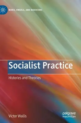 Practica socialistă: Istorii și teorii - Socialist Practice: Histories and Theories