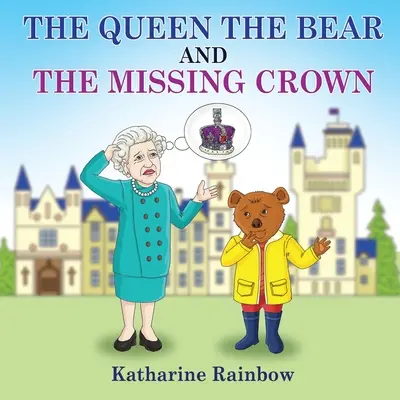 Regina, ursul și coroana dispărută - The Queen the Bear and the Missing Crown