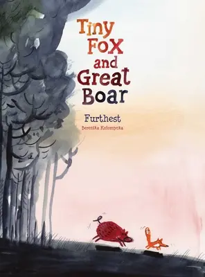 Tiny Fox and Great Boar Cartea a doua: Cel mai departe - Tiny Fox and Great Boar Book Two: Furthest