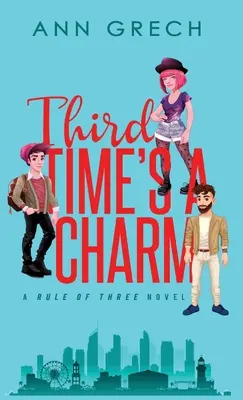 Third Time's A Charm: Un roman de dragoste MMF Bisexual Mnage - Third Time's A Charm: An MMF Bisexual Mnage Romance Novel