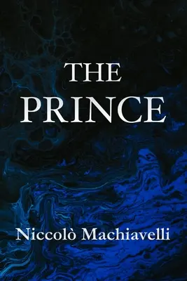 Prințul Niccol Machiavelli - The Prince Niccol Machiavelli