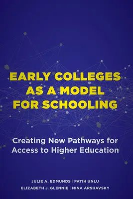 Early Colleges ca model de școlarizare: Crearea de noi căi de acces la învățământul superior - Early Colleges as a Model for Schooling: Creating New Pathways for Access to Higher Education
