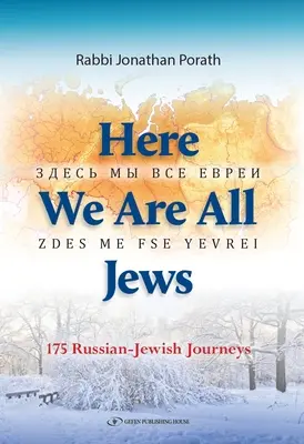 Aici suntem toți evrei: 175 de călătorii ruso-evreiești - Here We Are All Jews: 175 Russian - Jewish Journeys