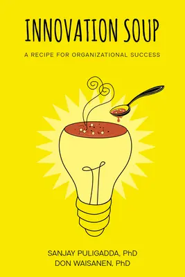 Supă de inovare: O rețetă pentru succesul organizațional - Innovation Soup: A Recipe for Organizational Success