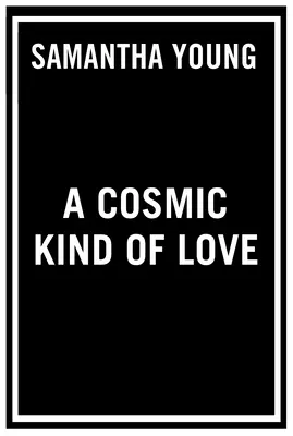 Un tip cosmic de iubire - A Cosmic Kind of Love