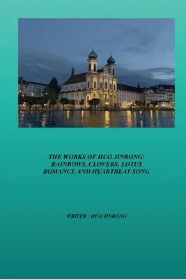 Operele lui Huo Jinrong: Curcubee, trifoi, Lotus Romance și Heartbeat Song - The Works of Huo Jinrong: Rainbows, Clovers, Lotus Romance and Heartbeat Song