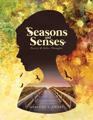 Anotimpuri și simțuri: Poezie și alte gânduri - Seasons and Senses: Poetry & Other Thoughts