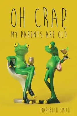 Oh, rahat, părinții mei sunt bătrâni - Oh Crap, My Parents Are Old