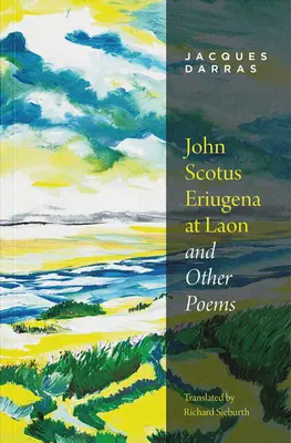 John Scotus Eriugena la Laon și alte poezii - John Scotus Eriugena at Laon & Other Poems