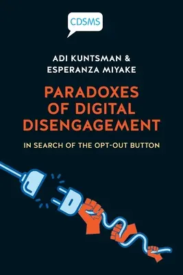 Paradoxuri ale dezangajării digitale: În căutarea butonului de oprire - Paradoxes of Digital Disengagement: In Search of the Opt-Out Button