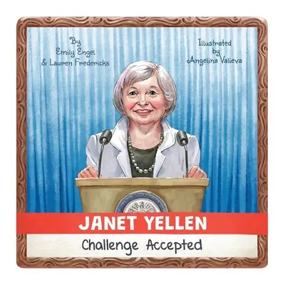 Janet Yellen: Provocare acceptată - Janet Yellen: Challenge Accepted