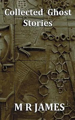 Collected Ghost Stories - O colecție de 22 de povestiri de M R James - Collected Ghost Stories - A Collection of 22 M R James Stories