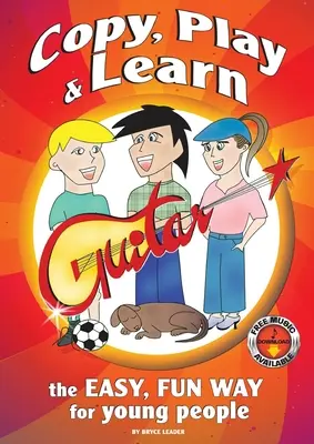 Copiază, cântă și învață chitara: Calea ușoară și distractivă pentru tineri - Copy, Play and Learn Guitar: The Easy, Fun way for Young People
