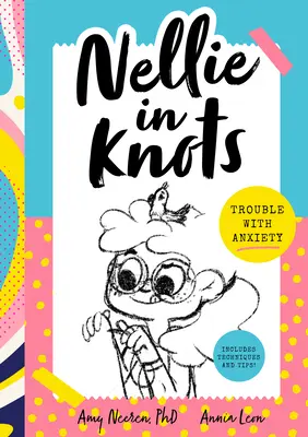 Nellie în noduri: Talent Show Trouble: Cu tehnici și sfaturi pentru gestionarea anxietății - Nellie in Knots: Talent Show Trouble: With Techniques and Tips for Managing Anxiety