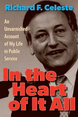 In the Heart of It All: O relatare sinceră a vieții mele în serviciul public - In the Heart of It All: An Unvarnished Account of My Life in Public Service