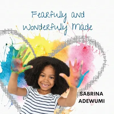 Înfricoșător și minunat făcut - Fearfully and Wonderfully Made