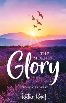 The Morning Glory: O carte de poezie - The Morning Glory: A Book of Poetry