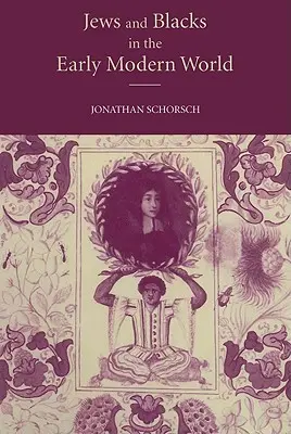 Evrei și negri în lumea modernă timpurie - Jews and Blacks in the Early Modern World