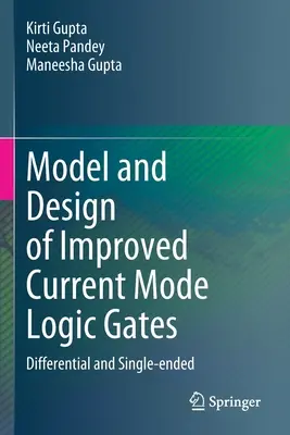 Model și proiectare de porți logice îmbunătățite în mod curent: Diferențiale și cu un singur capăt - Model and Design of Improved Current Mode Logic Gates: Differential and Single-Ended