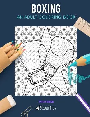 Box: O CARTE DE COLORAT PENTRU ADULȚI: O carte de colorat de box pentru adulți - Boxing: AN ADULT COLORING BOOK: A Boxing Coloring Book For Adults