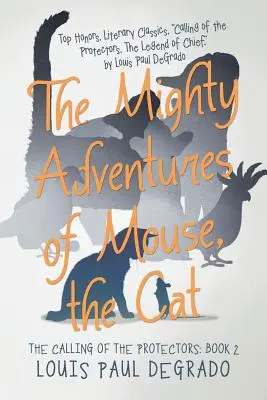 Aventurile puternice ale lui Mouse, pisica: Chemarea protectorilor: Cartea 2 - The Mighty Adventures of Mouse, the Cat: The Calling of the Protectors: Book 2