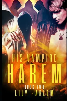 Vampirul lui Harem Cartea a doua: Harem Paranormal Romance (Gay) - His Vampire Harem Book Two: Harem Paranormal Romance (Gay)