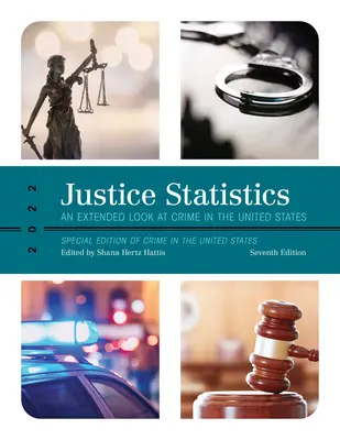 Statistici judiciare: O privire extinsă asupra criminalității în Statele Unite 2022, ediția a șaptea - Justice Statistics: An Extended Look at Crime in the United States 2022, Seventh Edition