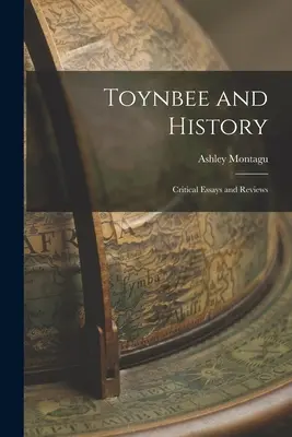 Toynbee și istoria: Eseuri critice și recenzii - Toynbee and History: Critical Essays and Reviews