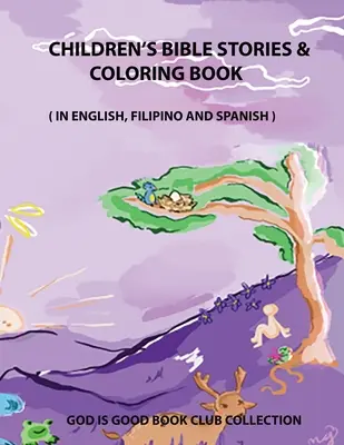 Povești biblice pentru copii și carte de colorat: În engleză, filipineză și spaniolă - Children's Bible Stories & Coloring Book: In English, Filipino, and Spanish