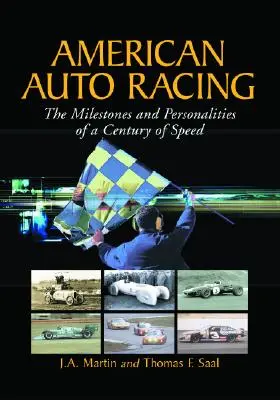 Curse auto americane: Reperele și personalitățile unui secol de viteză: The Milestones and Personalities of a Century of Speed - American Auto Racing: The Milestones and Personalities of a Century of Speed