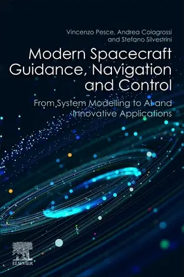 Ghidare, navigație și control modern al navelor spațiale: De la modelarea sistemului la IA și aplicații inovatoare - Modern Spacecraft Guidance, Navigation, and Control: From System Modeling to AI and Innovative Applications