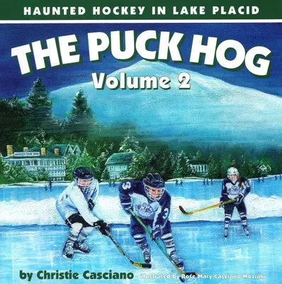 The Puck Hog: Hochei bântuit în Lake Placid, volumul 2 - The Puck Hog: Haunted Hockey in Lake Placid, Volume 2