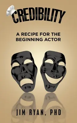 Credibilitate: O rețetă pentru actorul începător - Credibility: A Recipe for the Beginning Actor
