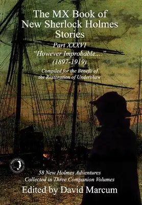 The MX Book of New Sherlock Holmes Stories Part XXXVI: Totuși Improbabil (1897-1919) - The MX Book of New Sherlock Holmes Stories Part XXXVI: However Improbable (1897-1919)