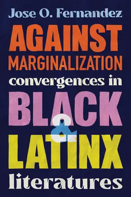 Împotriva marginalizării: Convergențe în literaturile black și latinx - Against Marginalization: Convergences in Black and Latinx Literatures